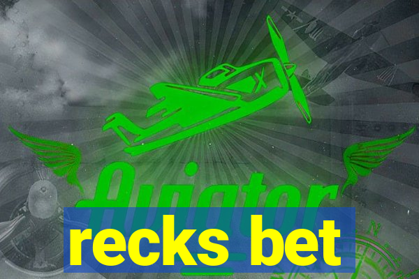 recks bet